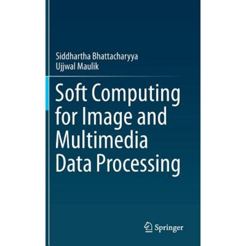 Soft Computing for Image and Multimedia Data Processing Hardcover, Springer