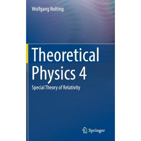 Theoretical Physics 4: Special Theory of Relativity Hardcover, Springer