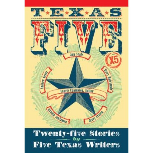 Texas 5 X 5: Twenty-Five Stories by Five Texas Writers Paperback, Stephen F. Austin University Press