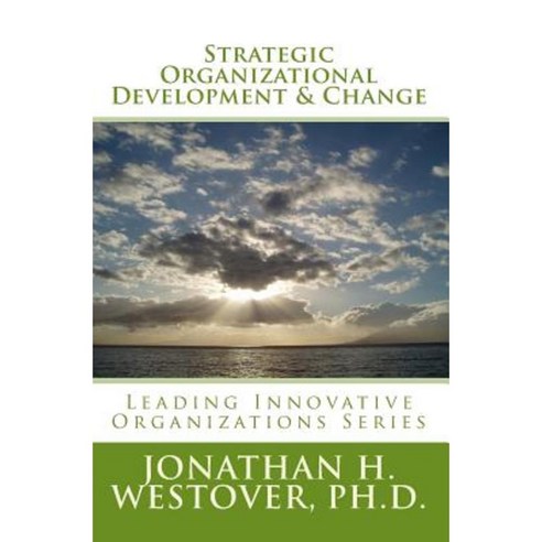 Strategic Organizational Development and Change Paperback, HCI Press