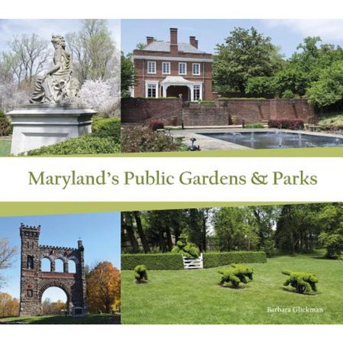 Maryland''s Public Gardens & Parks Hardcover, Schiffer Publishing