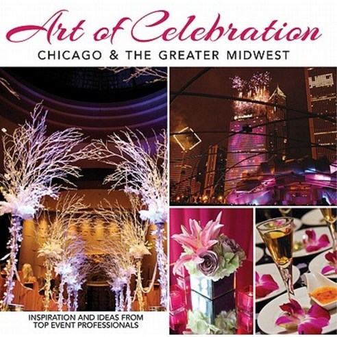 Art of Celebration Chicago & the Greater Midwest Hardcover, Panache Partners