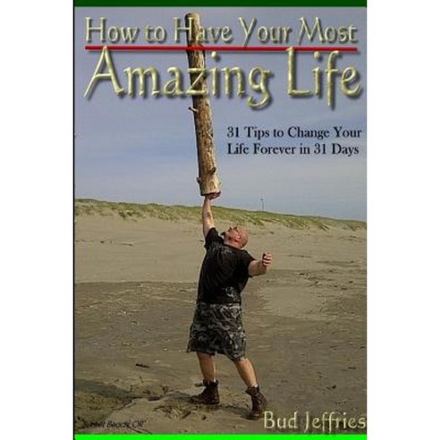 How to Have Your Most Amazing Life Paperback, Lulu.com
