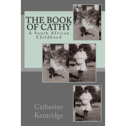 The Book of Cathy: A South African Childhood Paperback, Davies Slate Inc.