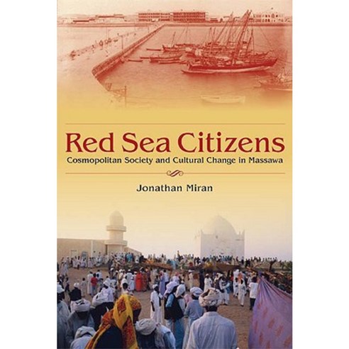Red Sea Citizens: Cosmopolitan Society and Cultural Change in Massawa Paperback, Indiana University Press