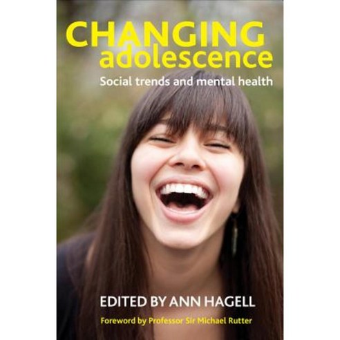 Changing Adolescence: Social Trends and Mental Health Paperback, Policy Press