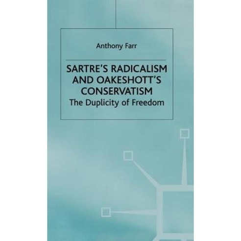 Satres Radicalism and Oakenshotts Conservatism Hardcover, Palgrave MacMillan