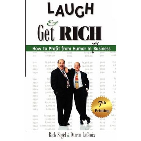 Laugh and Get Rich: How to Profit from Humor in Any Business Paperback, Specific House