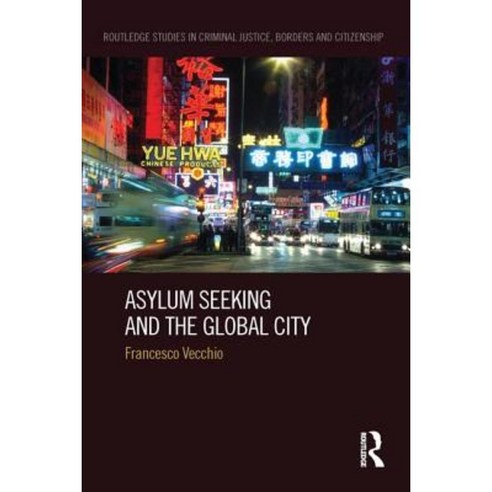Asylum Seeking and the Global City Paperback, Routledge