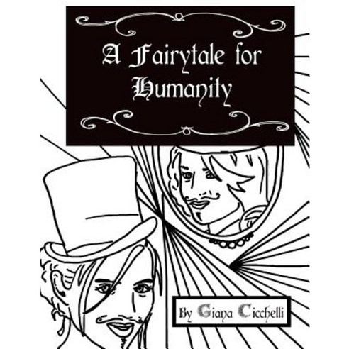 A Fairytale for Humanity Paperback, Giana Cicchelli