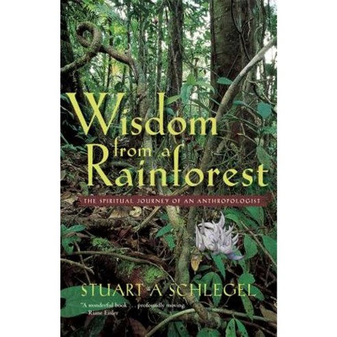 Wisdom from a Rainforest: The Spiritual Journey of an Anthropologist Paperback, University of Georgia Press