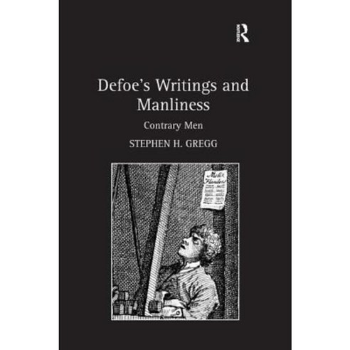 Defoe S Writings and Manliness: Contrary Men Hardcover, Routledge