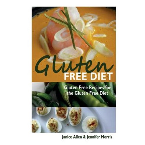Gluten Free Diet: Gluten Free Recipes for the Gluten Free Diet Paperback, Webnetworks Inc