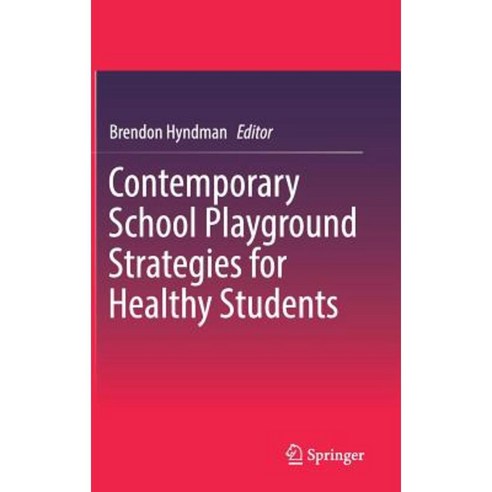 Contemporary School Playground Strategies for Healthy Students Hardcover, Springer