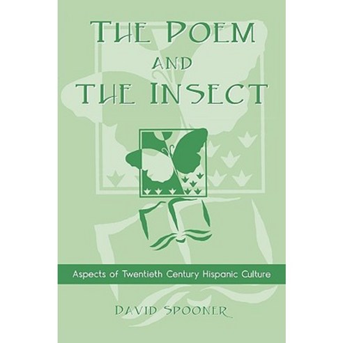 The Poem and the Insect: Aspects of Twentieth Century Hispanic Culture Paperback, Upa