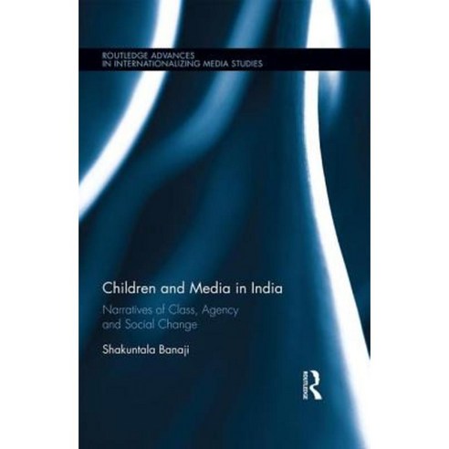 Children and Media in India: Narratives of Class Agency and Social Change Hardcover, Routledge