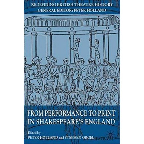 From Performance to Print in Shakespeare''s England Paperback, Palgrave MacMillan
