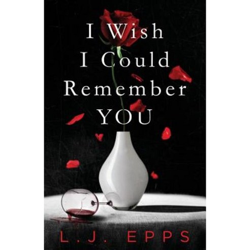 I Wish I Could Remember You Paperback, L.J. Epps