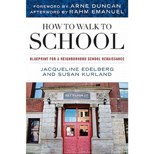 How to Walk to School: Blueprint for a Neighborhood School Renaissance Paperback, Rowman & Littlefield Publishers