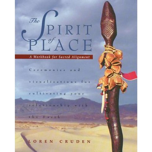 The Spirit of Place: The Way of Right Relationship Paperback, Destiny Books