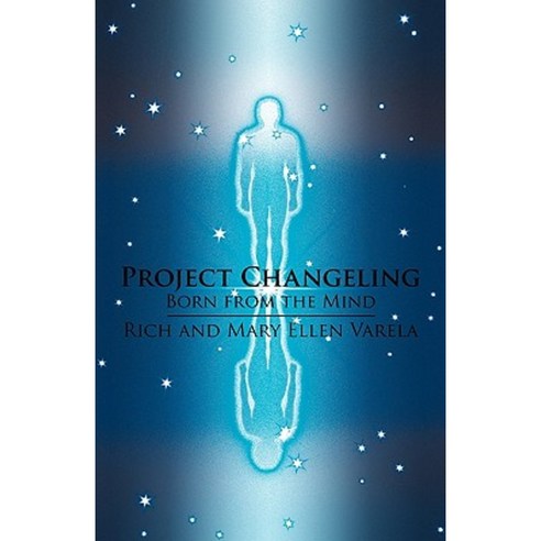 Project Changeling: Born from the Mind Hardcover, iUniverse