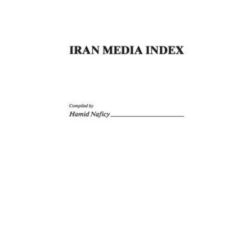 Iran Media Index Hardcover, Greenwood