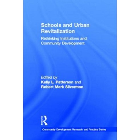 Schools and Urban Revitalization: Rethinking Institutions and Community Development Hardcover, Routledge