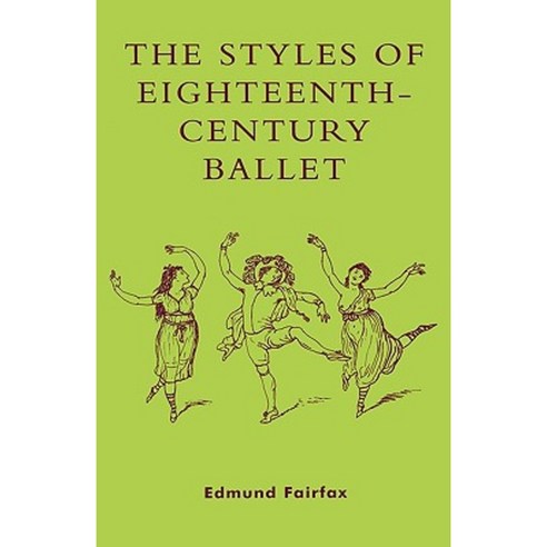 The Styles of Eighteenth-Century Ballet Hardcover, Scarecrow Press