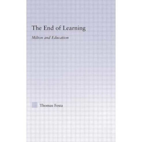 The End of Learning: Milton and Education Paperback, Routledge