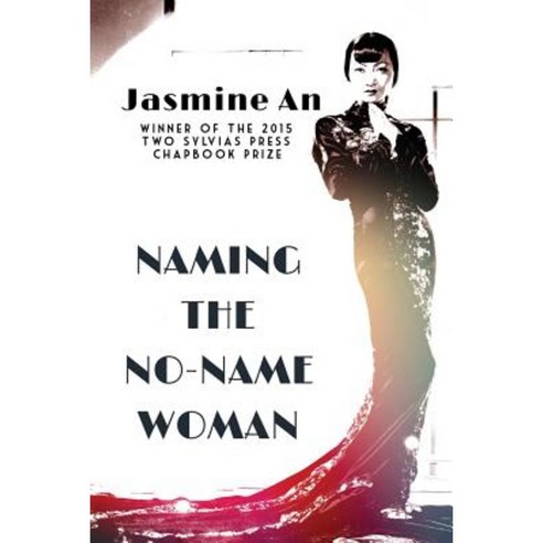 Naming the No-Name Woman Paperback, Two Sylvias Press