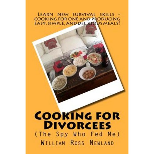 ''Cooking for Divorcees (the Spy Who Fed Me)'' Paperback, Createspace