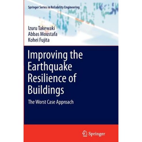 Improving the Earthquake Resilience of Buildings: The Worst Case Approach Paperback, Springer