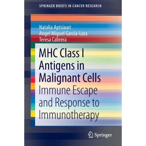 Mhc Class I Antigens in Malignant Cells: Immune Escape and Response to Immunotherapy Paperback, Springer