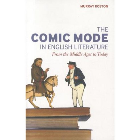 The Comic Mode in English Literature: From the Middle Ages to Today Paperback, Bloomsbury Publishing PLC