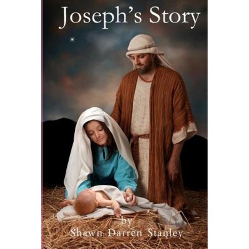 Joseph''s Story Paperback, Shawn Stanley