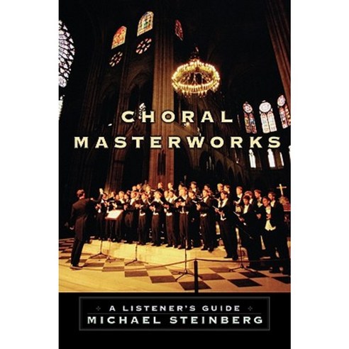 Choral Masterworks: A Listener''s Guide Paperback, Oxford University Press, USA