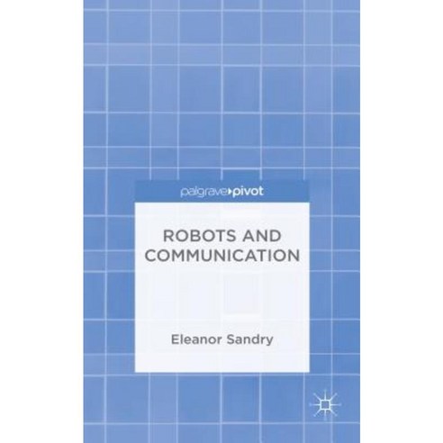 Robots and Communication Hardcover, Palgrave Pivot