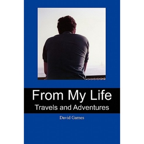 From My Life: Travels and Adventures Paperback, Createspace