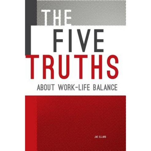 The Five Truths about Work-Life Balance Paperback, Simple Intentions ...