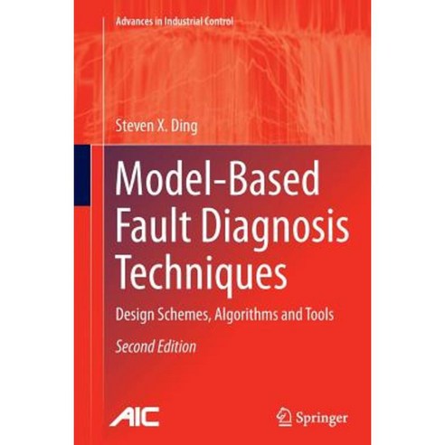 Model-Based Fault Diagnosis Techniques: Design Schemes Algorithms and Tools Paperback, Springer