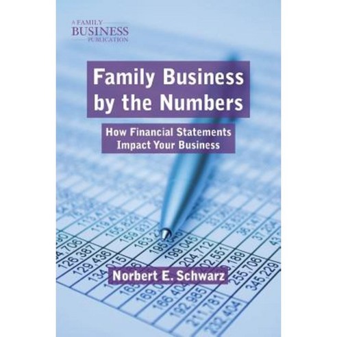 Family Business by the Numbers: How Financial Statements Impact Your Business Paperback, Palgrave MacMillan