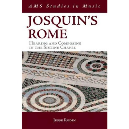Josquin''s Rome: Hearing and Composing in the Sistine Chapel Hardcover, Oxford University Press, USA