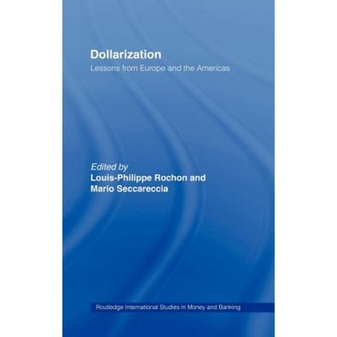 Dollarization: Lessons from Europe for the Americas Hardcover, Routledge