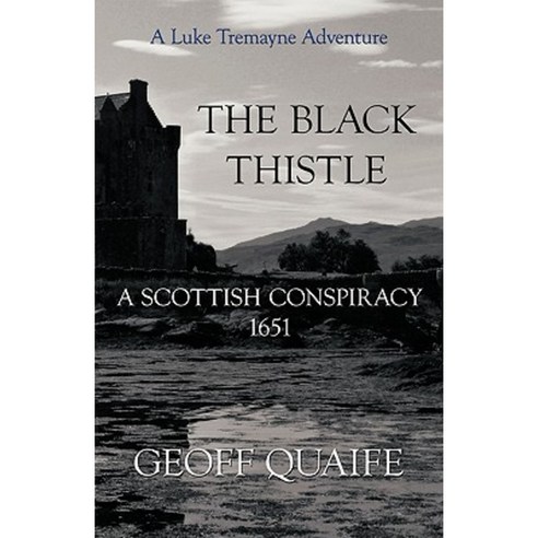 The Black Thistle: A Scottish Conspiracy 1651 Paperback, Trafford Publishing