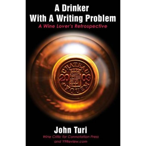 A Drinker with a Writing Problem: A Wine Lover''s Retrospective Paperback, Y9 Review