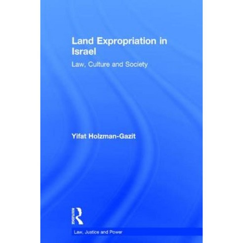 Land Expropriation in Israel: Law Culture and Society Hardcover, Routledge