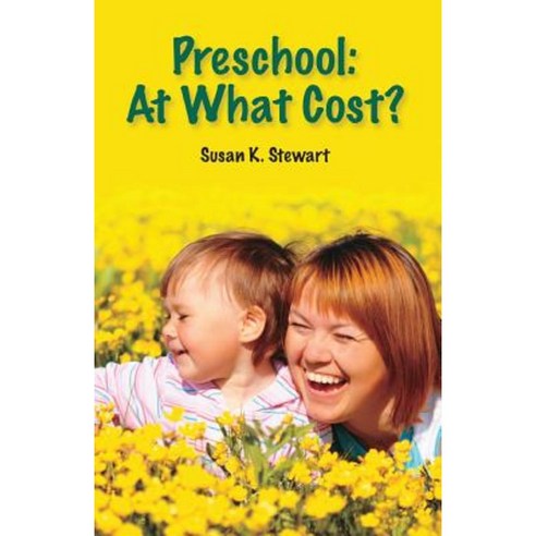 Preschool: At What Cost? Paperback, Practical Inspirations