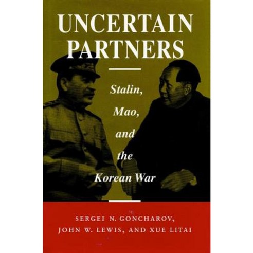 Uncertain Partners: Stalin Mao and the Korean War Paperback, Stanford University Press