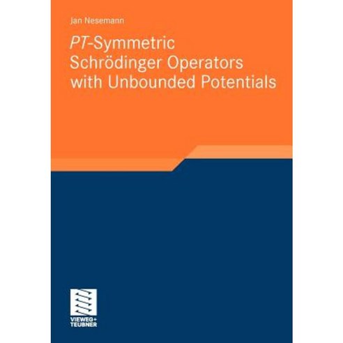 PT-Symmetric Schrodinger Operators with Unbounded Potentials Paperback, Vieweg+teubner Verlag