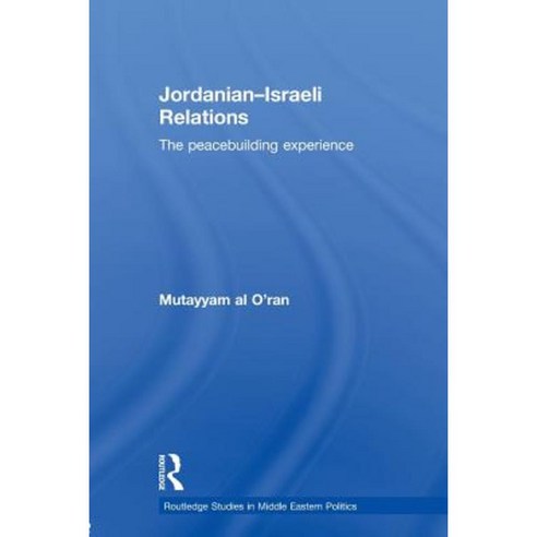 Jordanian-Israeli Relations: The Peacebuilding Experience Paperback, Routledge